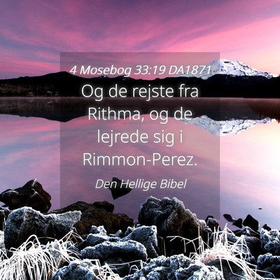 Picture 04 - 4 Mosebog 33:19 DA1871 - Og de rejste fra Rithma, og de lejrede sig i - Bible Verse Picture