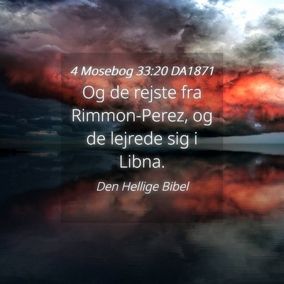 Picture 04 - 4 Mosebog 33:20 DA1871 - Og de rejste fra Rimmon-Perez, og de lejrede sig - Bible Verse Picture