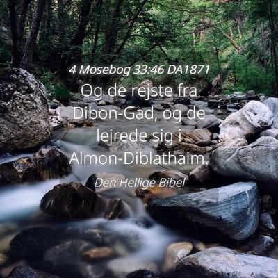 Picture 04 - 4 Mosebog 33:46 DA1871 - Og de rejste fra Dibon-Gad, og de lejrede sig i - Bible Verse Picture