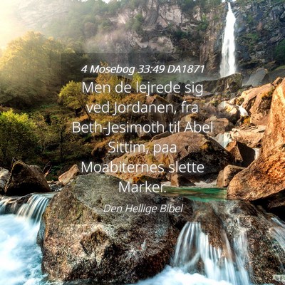 Picture 04 - 4 Mosebog 33:49 DA1871 - Men de lejrede sig ved Jordanen, fra - Bible Verse Picture
