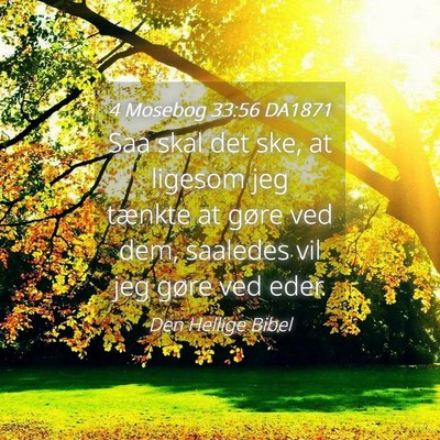 Picture 04 - 4 Mosebog 33:56 DA1871 - Saa skal det ske, at ligesom jeg tænkte at gøre - Bible Verse Picture