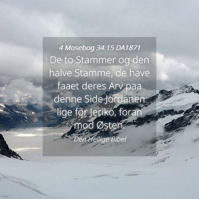 Picture 04 - 4 Mosebog 34:15 DA1871 - De to Stammer og den halve Stamme, de have faaet - Bible Verse Picture