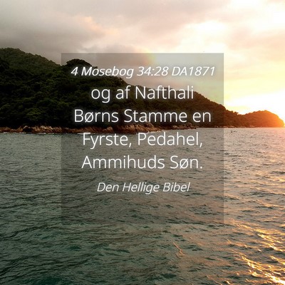 Picture 04 - 4 Mosebog 34:28 DA1871 - og af Nafthali Børns Stamme en Fyrste, Pedahel, - Bible Verse Picture