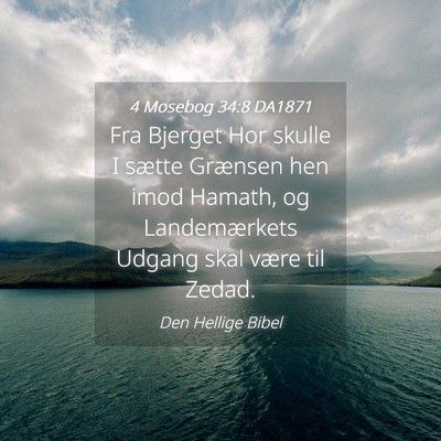 Picture 04 - 4 Mosebog 34:8 DA1871 - Fra Bjerget Hor skulle I sætte Grænsen hen imod - Bible Verse Picture