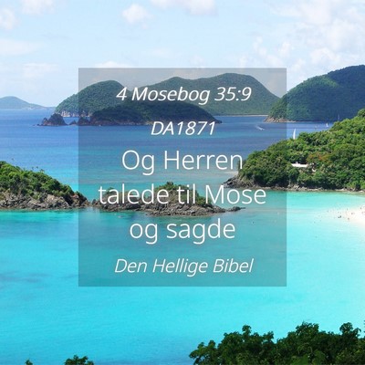 Picture 04 - 4 Mosebog 35:9 DA1871 - Og Herren talede til Mose og - Bible Verse Picture