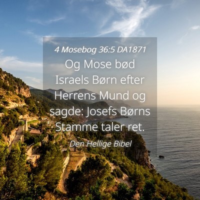 Picture 04 - 4 Mosebog 36:5 DA1871 - Og Mose bød Israels Børn efter Herrens Mund og - Bible Verse Picture