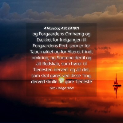 Picture 04 - 4 Mosebog 4:26 DA1871 - og Forgaardens Omhæng og Dækket for Indgangen - Bible Verse Picture
