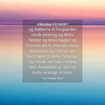 Picture 04 - 4 Mosebog 4:32 DA1871 - og Støtterne til Forgaarden trindt omkring og - Bible Verse Picture