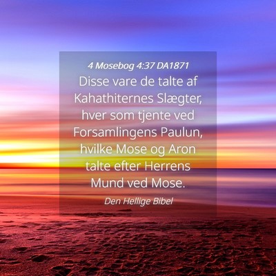 Picture 04 - 4 Mosebog 4:37 DA1871 - Disse vare de talte af Kahathiternes Slægter, - Bible Verse Picture
