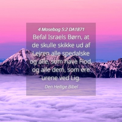 Picture 04 - 4 Mosebog 5:2 DA1871 - Befal Israels Børn, at de skulle skikke ud af - Bible Verse Picture