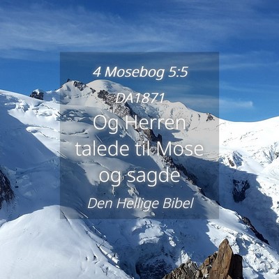 Picture 04 - 4 Mosebog 5:5 DA1871 - Og Herren talede til Mose og - Bible Verse Picture