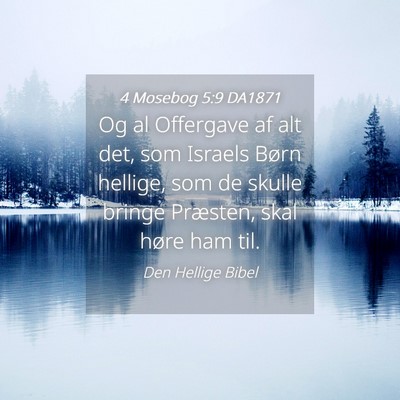 Picture 04 - 4 Mosebog 5:9 DA1871 - Og al Offergave af alt det, som Israels Børn - Bible Verse Picture