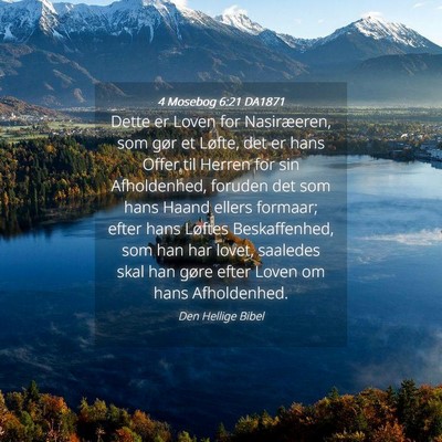 Picture 04 - 4 Mosebog 6:21 DA1871 - Dette er Loven for Nasiræeren, som gør et - Bible Verse Picture