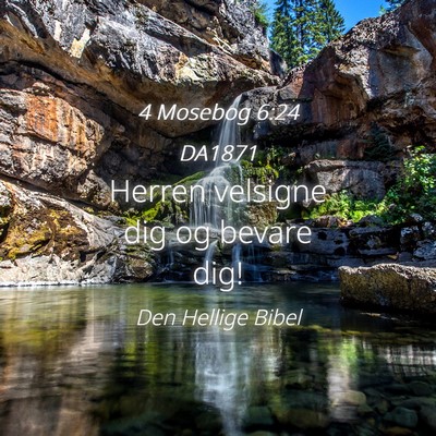 Picture 04 - 4 Mosebog 6:24 DA1871 - Herren velsigne dig og bevare - Bible Verse Picture