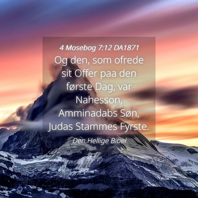 Picture 04 - 4 Mosebog 7:12 DA1871 - Og den, som ofrede sit Offer paa den første Dag, - Bible Verse Picture