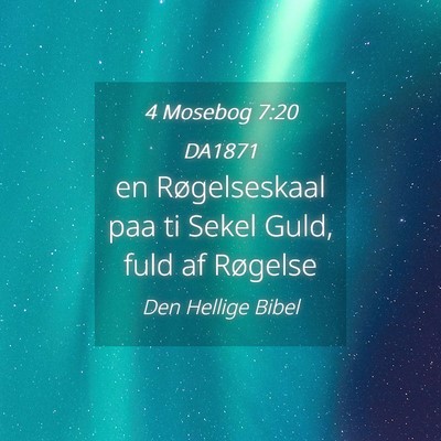 Picture 04 - 4 Mosebog 7:20 DA1871 - en Røgelseskaal paa ti Sekel Guld, fuld af - Bible Verse Picture