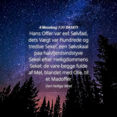 Picture 04 - 4 Mosebog 7:31 DA1871 - Hans Offer var eet Sølvfad, dets Vægt var - Bible Verse Picture