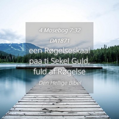 Picture 04 - 4 Mosebog 7:32 DA1871 - een Røgelseskaal paa ti Sekel Guld, fuld af - Bible Verse Picture