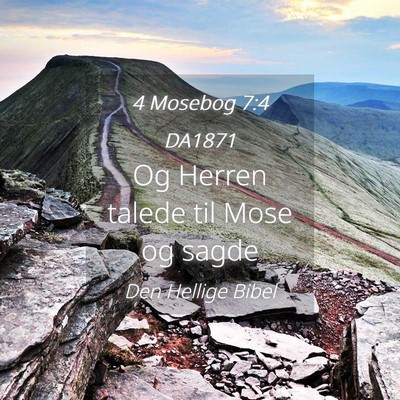Picture 04 - 4 Mosebog 7:4 DA1871 - Og Herren talede til Mose og - Bible Verse Picture