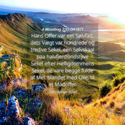 Picture 04 - 4 Mosebog 7:55 DA1871 - Hans Offer var eet Sølvfad, dets Vægt var - Bible Verse Picture