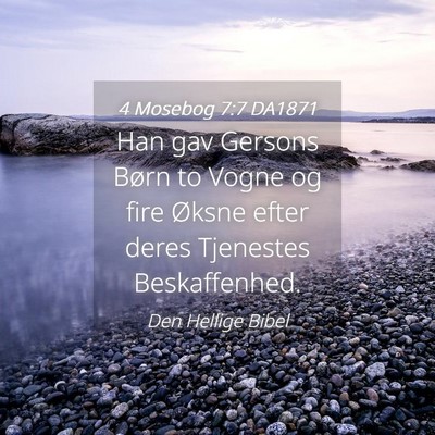 Picture 04 - 4 Mosebog 7:7 DA1871 - Han gav Gersons Børn to Vogne og fire Øksne - Bible Verse Picture