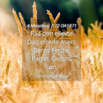 Picture 04 - 4 Mosebog 7:72 DA1871 - Paa den ellevte Dag ofrede Asers Børns Fyrste, - Bible Verse Picture