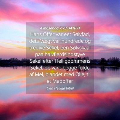Picture 04 - 4 Mosebog 7:73 DA1871 - Hans Offer var eet Sølvfad, dets Vægt var - Bible Verse Picture