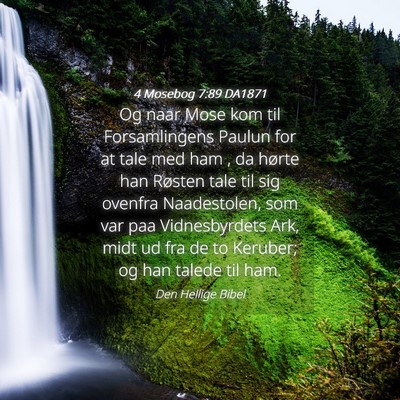 Picture 04 - 4 Mosebog 7:89 DA1871 - Og naar Mose kom til Forsamlingens Paulun for at - Bible Verse Picture