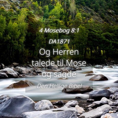Picture 04 - 4 Mosebog 8:1 DA1871 - Og Herren talede til Mose og - Bible Verse Picture