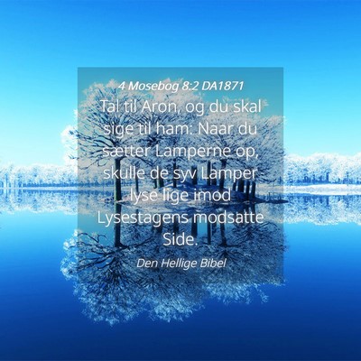 Picture 04 - 4 Mosebog 8:2 DA1871 - Tal til Aron, og du skal sige til ham: Naar du - Bible Verse Picture