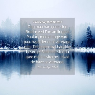 Picture 04 - 4 Mosebog 8:26 DA1871 - Dog maa han tjene sine Brødre ved Forsamlingens - Bible Verse Picture