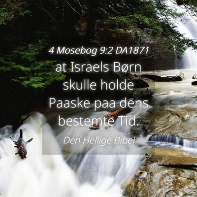 Picture 04 - 4 Mosebog 9:2 DA1871 - at Israels Børn skulle holde Paaske paa dens - Bible Verse Picture
