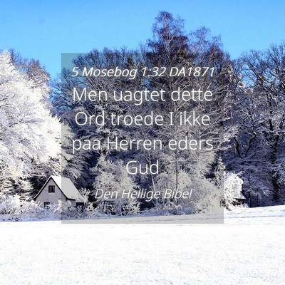 Picture 04 - 5 Mosebog 1:32 DA1871 - Men uagtet dette Ord troede I ikke paa Herren - Bible Verse Picture
