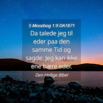 Picture 04 - 5 Mosebog 1:9 DA1871 - Da talede jeg til eder paa den samme Tid og - Bible Verse Picture