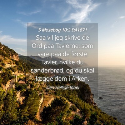 Picture 04 - 5 Mosebog 10:2 DA1871 - Saa vil jeg skrive de Ord paa Tavlerne, som vare - Bible Verse Picture