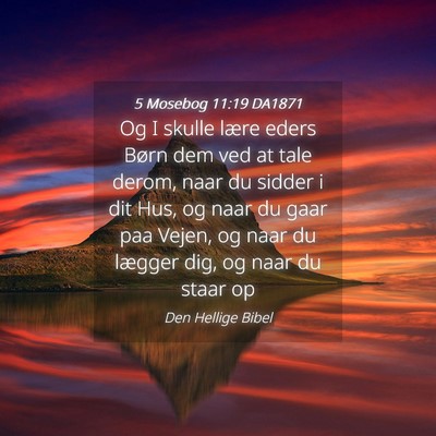 Picture 04 - 5 Mosebog 11:19 DA1871 - Og I skulle lære eders Børn dem ved at tale - Bible Verse Picture
