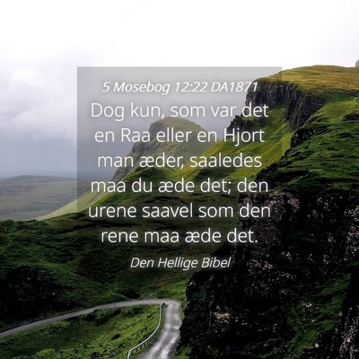 Picture 04 - 5 Mosebog 12:22 DA1871 - Dog kun, som var det en Raa eller en Hjort man - Bible Verse Picture