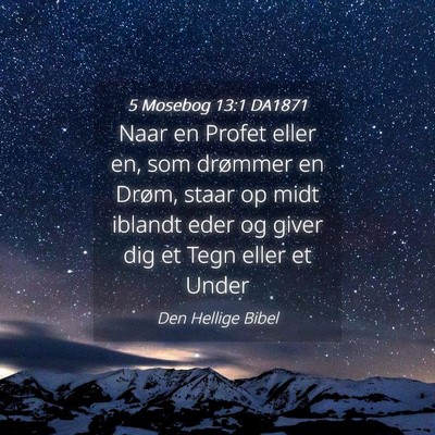 Picture 04 - 5 Mosebog 13:1 DA1871 - Naar en Profet eller en, som drømmer en Drøm, - Bible Verse Picture