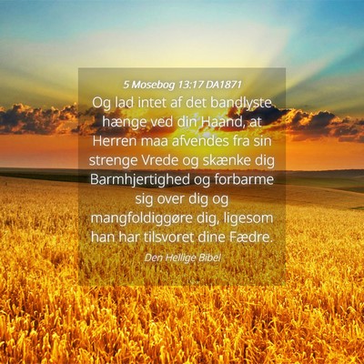 Picture 04 - 5 Mosebog 13:17 DA1871 - Og lad intet af det bandlyste hænge ved din - Bible Verse Picture