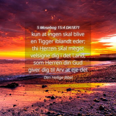 Picture 04 - 5 Mosebog 15:4 DA1871 - kun at ingen skal blive en Tigger iblandt eder; - Bible Verse Picture