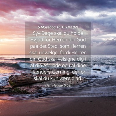 Picture 04 - 5 Mosebog 16:15 DA1871 - Syv Dage skal du holde Højtid for Herren din Gud - Bible Verse Picture
