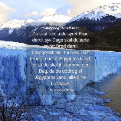 Picture 04 - 5 Mosebog 16:3 DA1871 - Du skal ikke æde syret Brød dertil, syv Dage - Bible Verse Picture