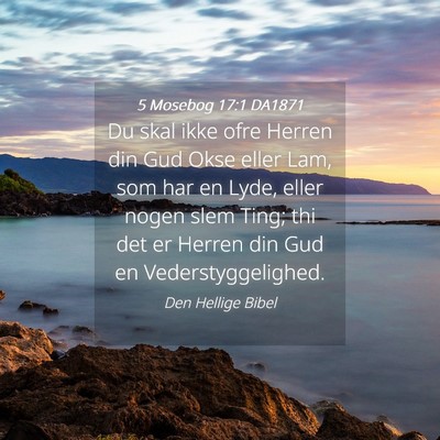 Picture 04 - 5 Mosebog 17:1 DA1871 - Du skal ikke ofre Herren din Gud Okse eller Lam, - Bible Verse Picture