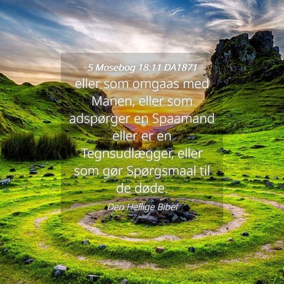 Picture 04 - 5 Mosebog 18:11 DA1871 - eller som omgaas med Manen, eller som adspørger - Bible Verse Picture