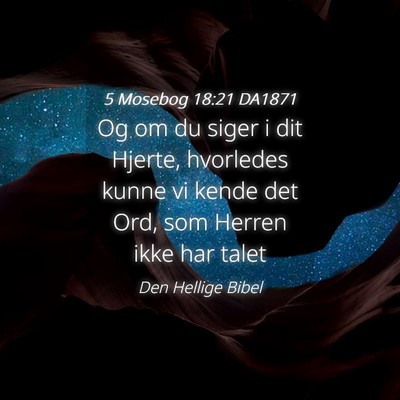 Picture 04 - 5 Mosebog 18:21 DA1871 - Og om du siger i dit Hjerte, hvorledes kunne vi - Bible Verse Picture