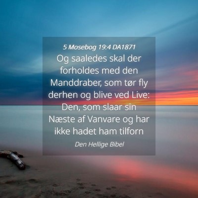 Picture 04 - 5 Mosebog 19:4 DA1871 - Og saaledes skal der forholdes med den - Bible Verse Picture