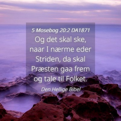 Picture 04 - 5 Mosebog 20:2 DA1871 - Og det skal ske, naar I nærme eder Striden, da - Bible Verse Picture