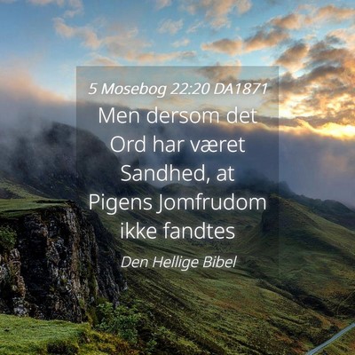 Picture 04 - 5 Mosebog 22:20 DA1871 - Men dersom det Ord har været Sandhed, at Pigens - Bible Verse Picture