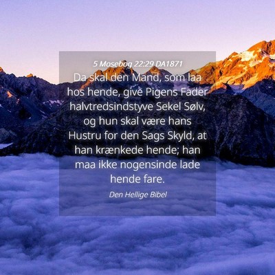 Picture 04 - 5 Mosebog 22:29 DA1871 - Da skal den Mand, som laa hos hende, give Pigens - Bible Verse Picture