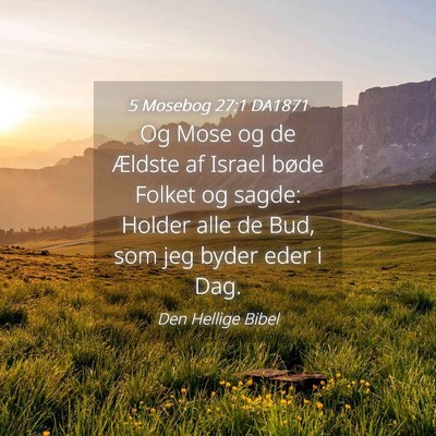 Picture 04 - 5 Mosebog 27:1 DA1871 - Og Mose og de Ældste af Israel bøde Folket og - Bible Verse Picture